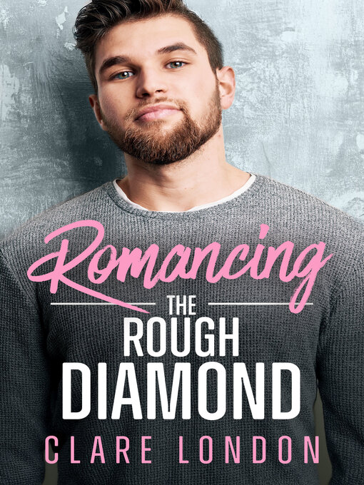 Title details for Romancing the Rough Diamond by Clare London - Available